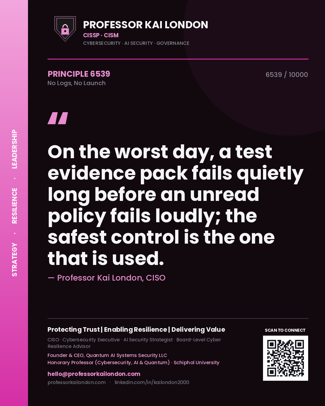 Professor Kai London principle 6539: On the worst day, a test evidence pack fails quietly long before an unread policy fails loudly; the safest control is the one that is used.