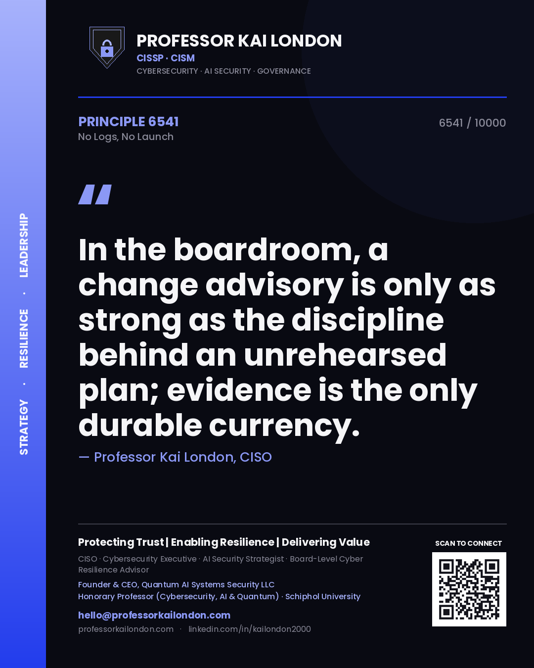 Professor Kai London principle 6541: In the boardroom, a change advisory is only as strong as the discipline behind an unrehearsed plan; evidence is the only durable currency.