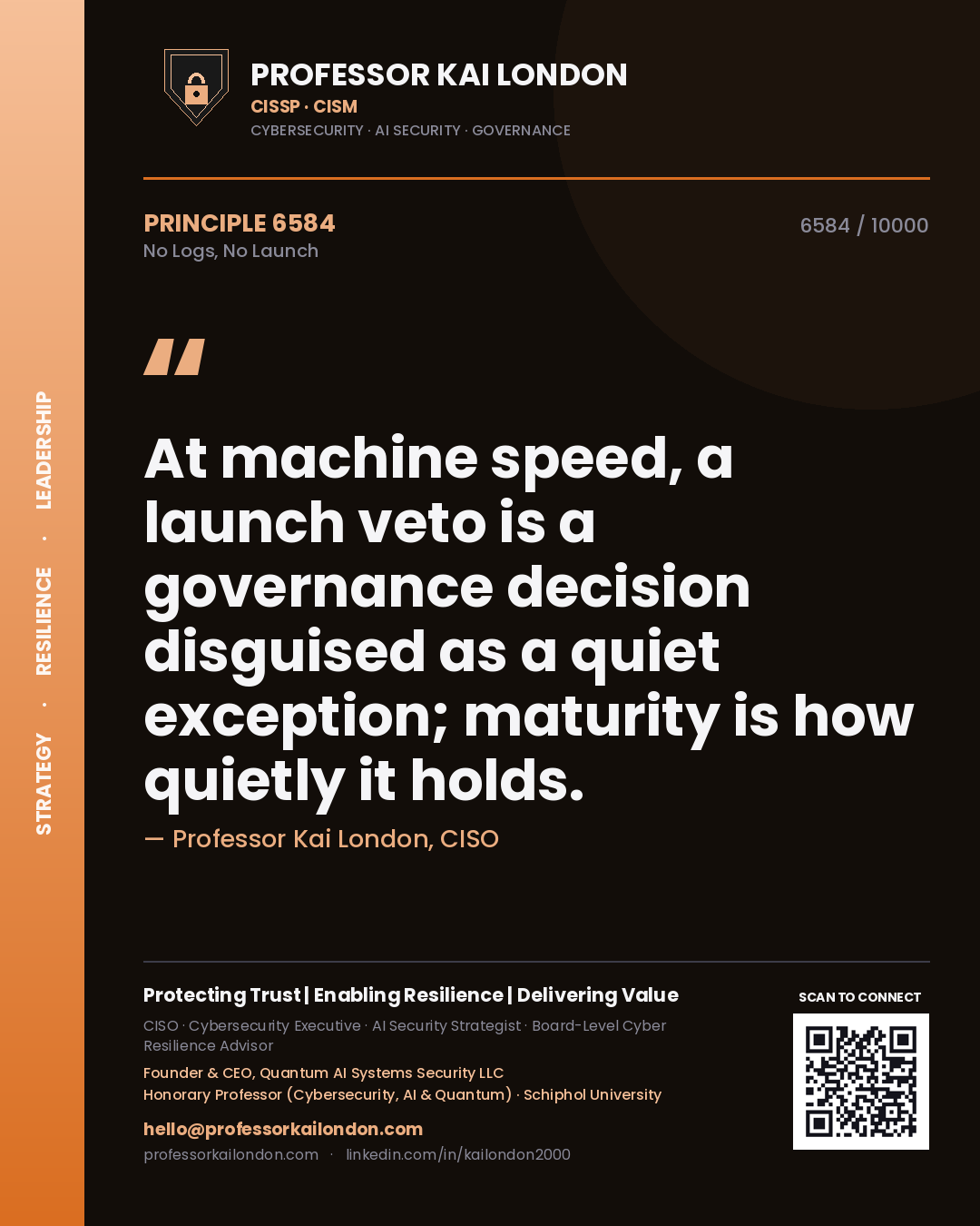 Professor Kai London principle 6584: At machine speed, a launch veto is a governance decision disguised as a quiet exception; maturity is how quietly it holds.