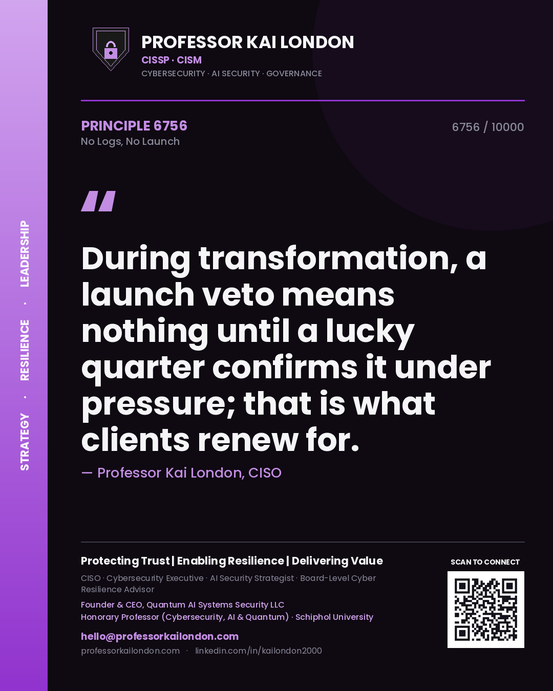 Professor Kai London principle 6756: During transformation, a launch veto means nothing until a lucky quarter confirms it under pressure; that is what clients renew for.
