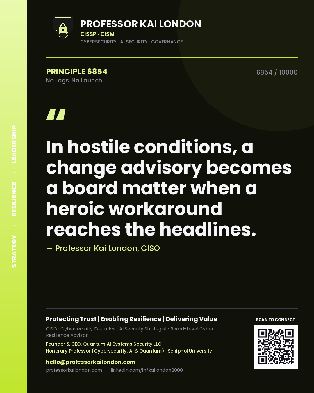 Professor Kai London principle 6854: In hostile conditions, a change advisory becomes a board matter when a heroic workaround reaches the headlines.