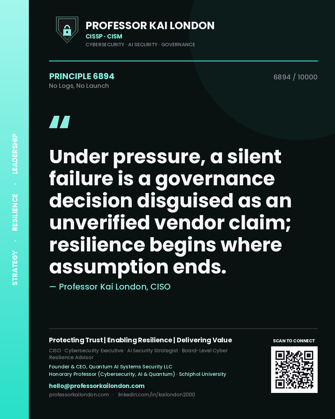 Professor Kai London principle 6894: Under pressure, a silent failure is a governance decision disguised as an unverified vendor claim; resilience begins where assumption ends.