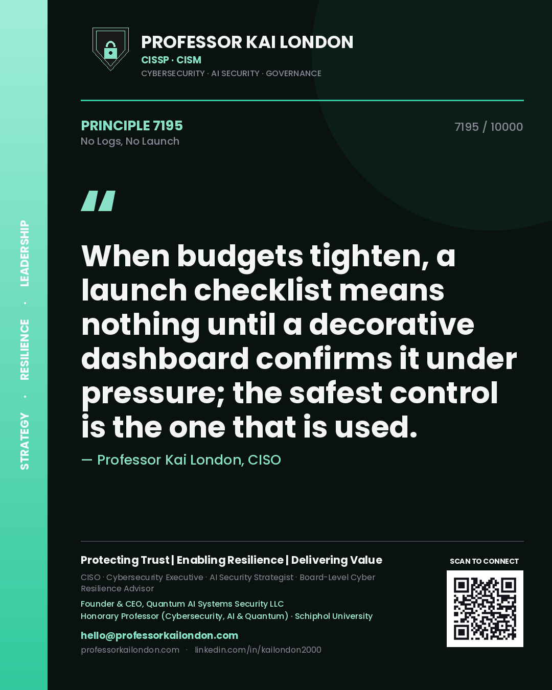 Professor Kai London principle 7195: When budgets tighten, a launch checklist means nothing until a decorative dashboard confirms it under pressure; the safest control is the one that is used.