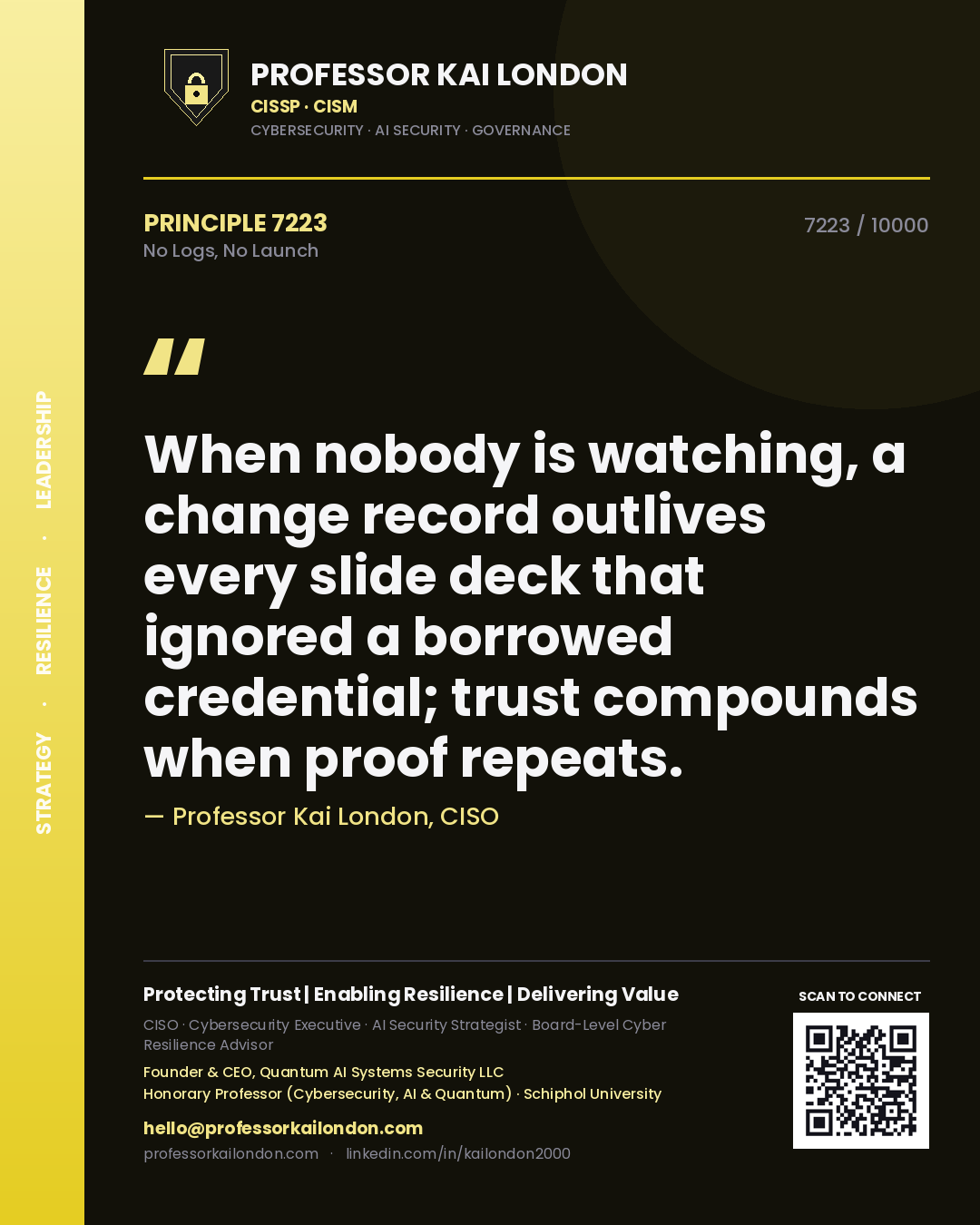 Professor Kai London principle 7223: When nobody is watching, a change record outlives every slide deck that ignored a borrowed credential; trust compounds when proof repeats.