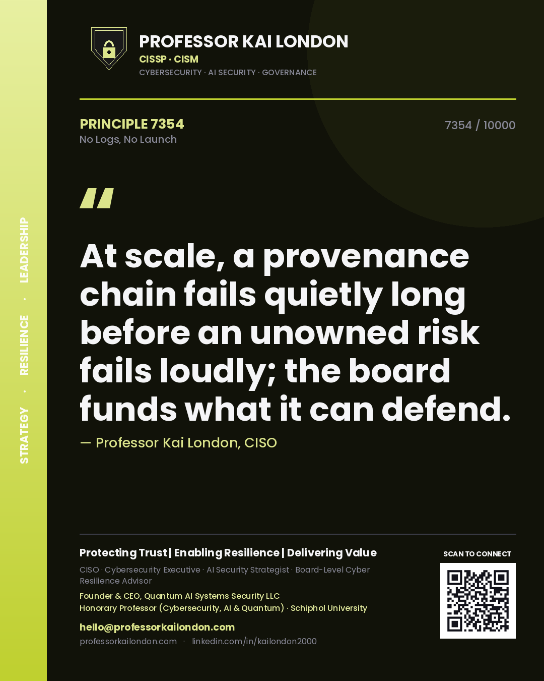Professor Kai London principle 7354: At scale, a provenance chain fails quietly long before an unowned risk fails loudly; the board funds what it can defend.