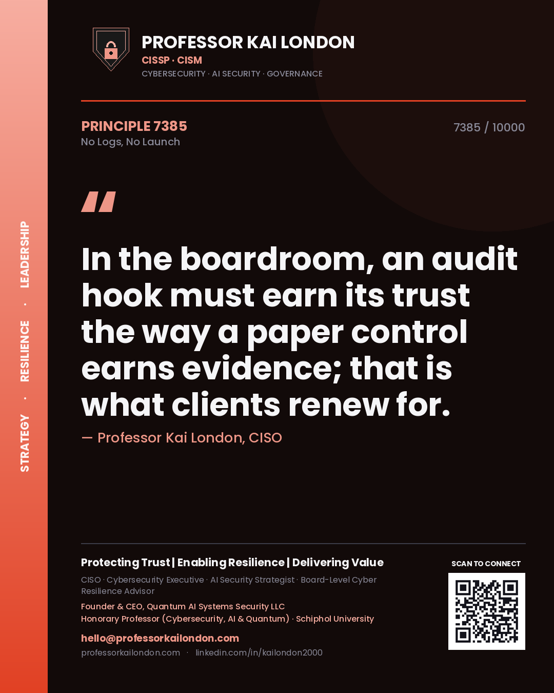 Professor Kai London principle 7385: In the boardroom, an audit hook must earn its trust the way a paper control earns evidence; that is what clients renew for.