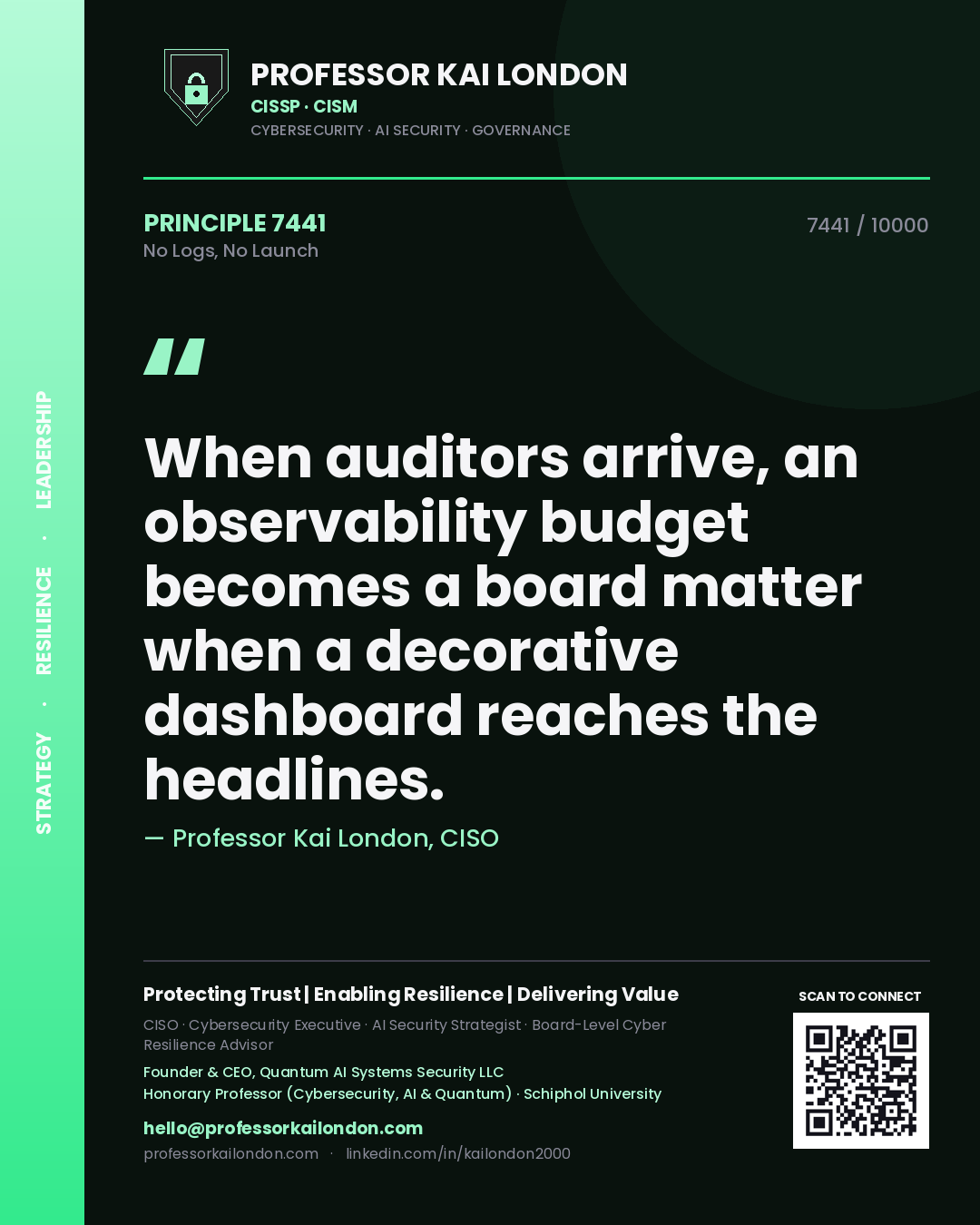 Professor Kai London principle 7441: When auditors arrive, an observability budget becomes a board matter when a decorative dashboard reaches the headlines.