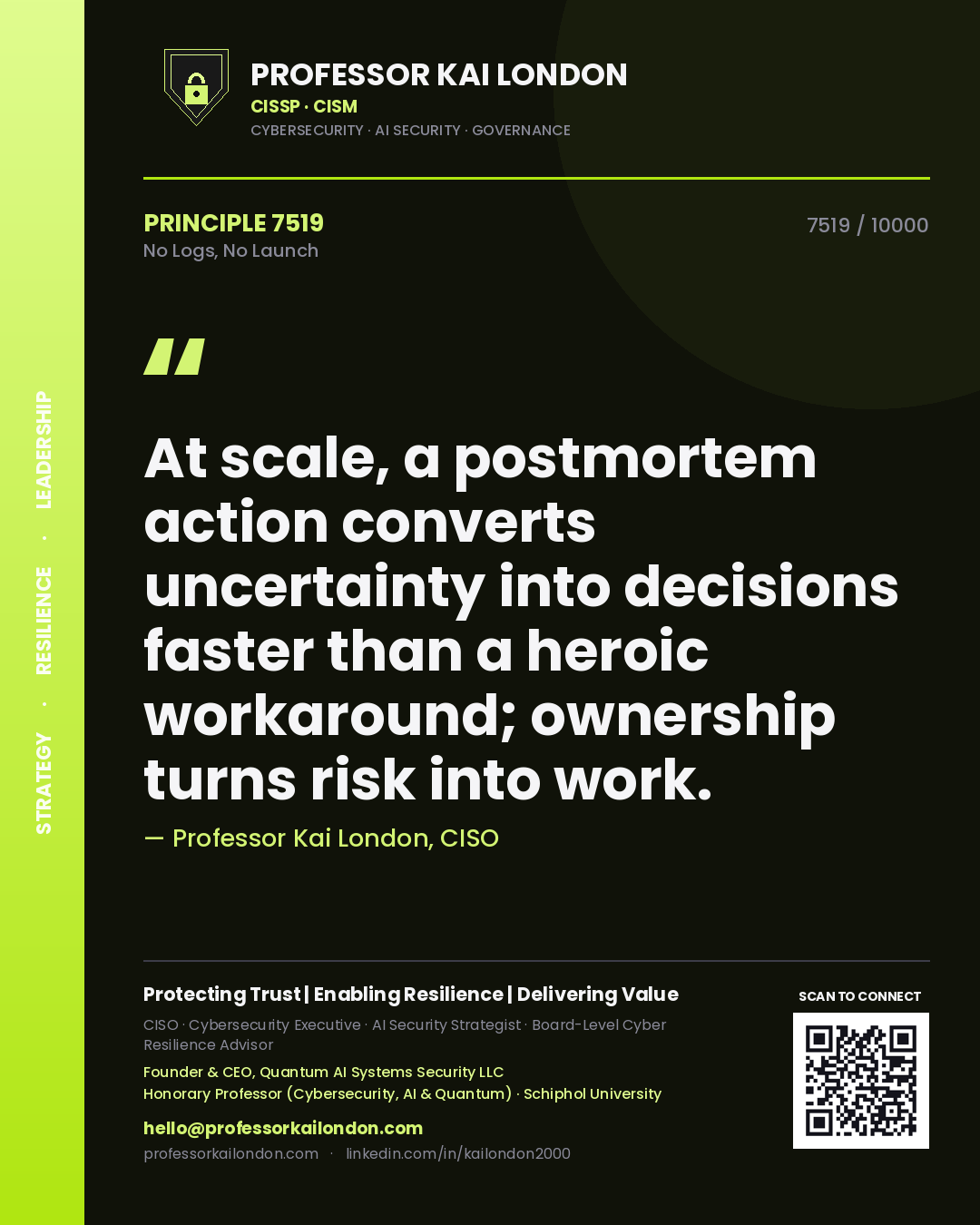 Professor Kai London principle 7519: At scale, a postmortem action converts uncertainty into decisions faster than a heroic workaround; ownership turns risk into work.