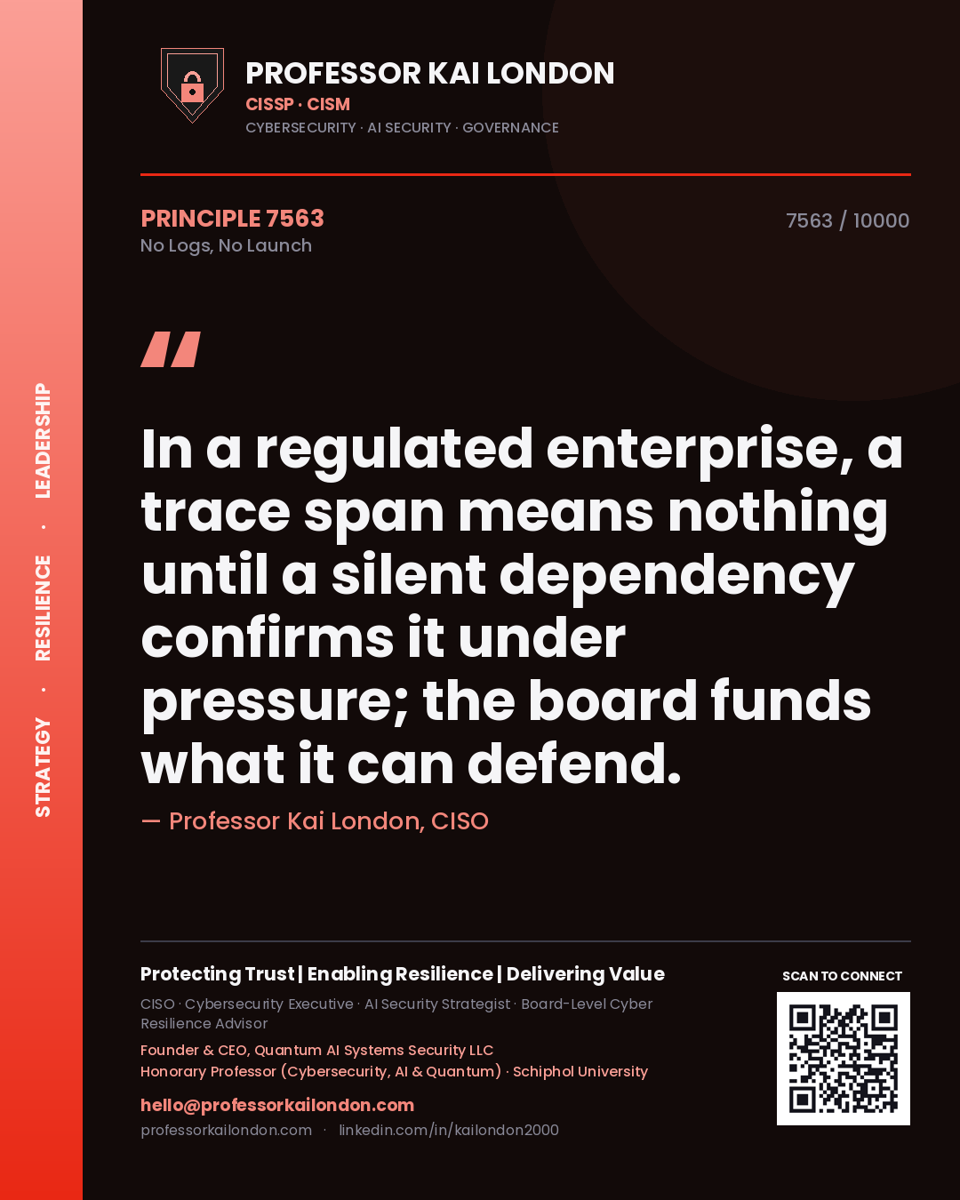 Professor Kai London principle 7563: In a regulated enterprise, a trace span means nothing until a silent dependency confirms it under pressure; the board funds what it can defend.