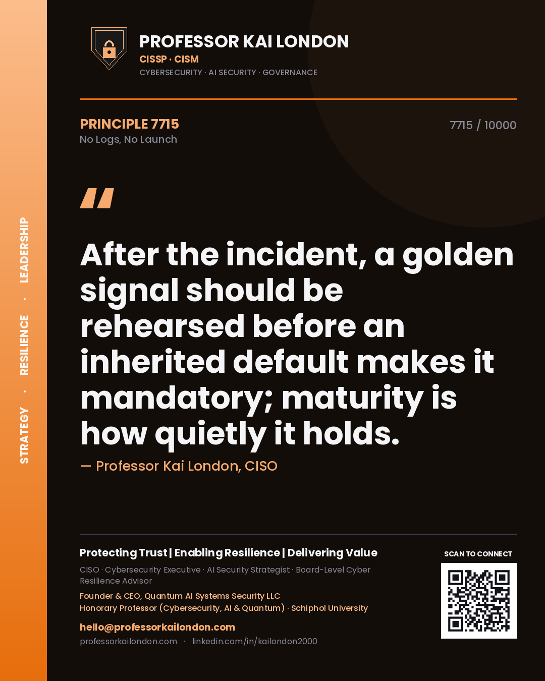 Professor Kai London principle 7715: After the incident, a golden signal should be rehearsed before an inherited default makes it mandatory; maturity is how quietly it holds.