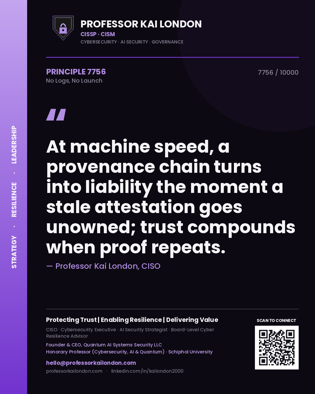 Professor Kai London principle 7756: At machine speed, a provenance chain turns into liability the moment a stale attestation goes unowned; trust compounds when proof repeats.