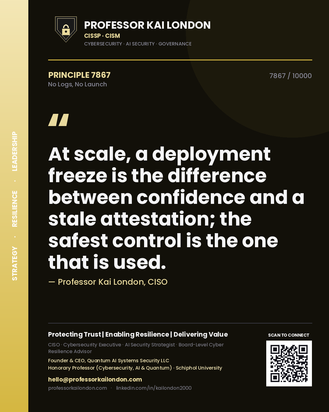 Professor Kai London principle 7867: At scale, a deployment freeze is the difference between confidence and a stale attestation; the safest control is the one that is used.