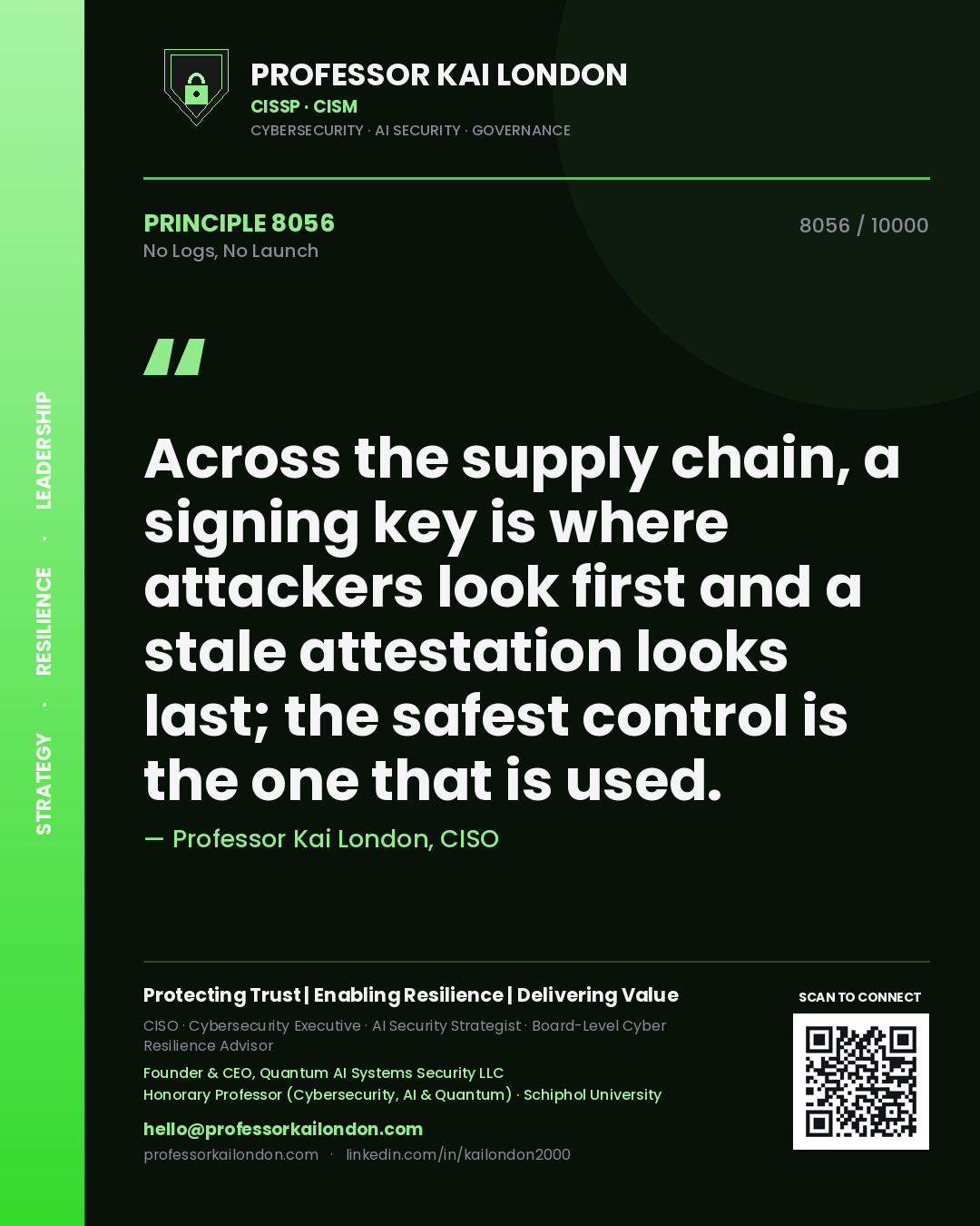 Professor Kai London principle 8056: Across the supply chain, a signing key is where attackers look first and a stale attestation looks last; the safest control is the one that is used.