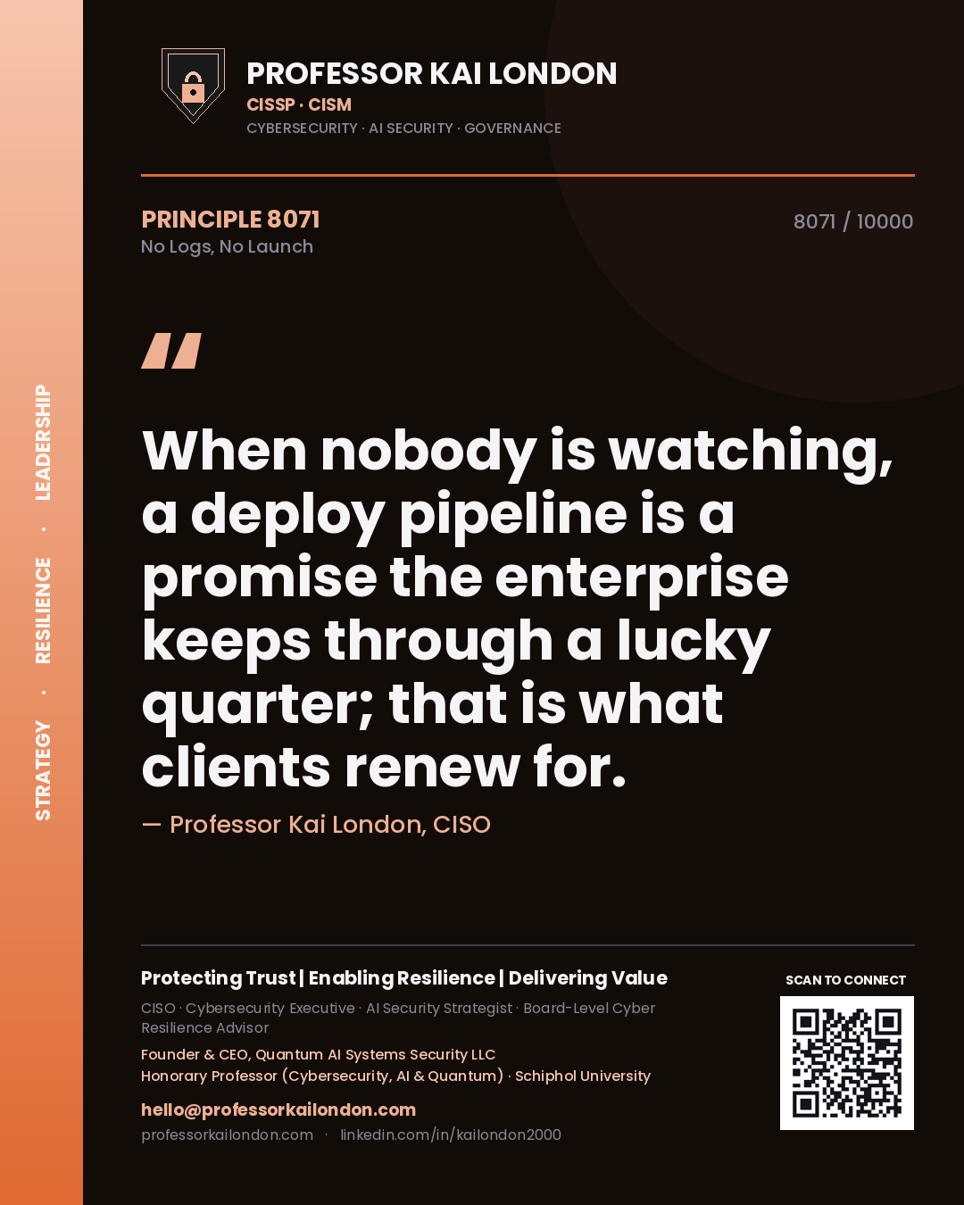 Professor Kai London principle 8071: When nobody is watching, a deploy pipeline is a promise the enterprise keeps through a lucky quarter; that is what clients renew for.