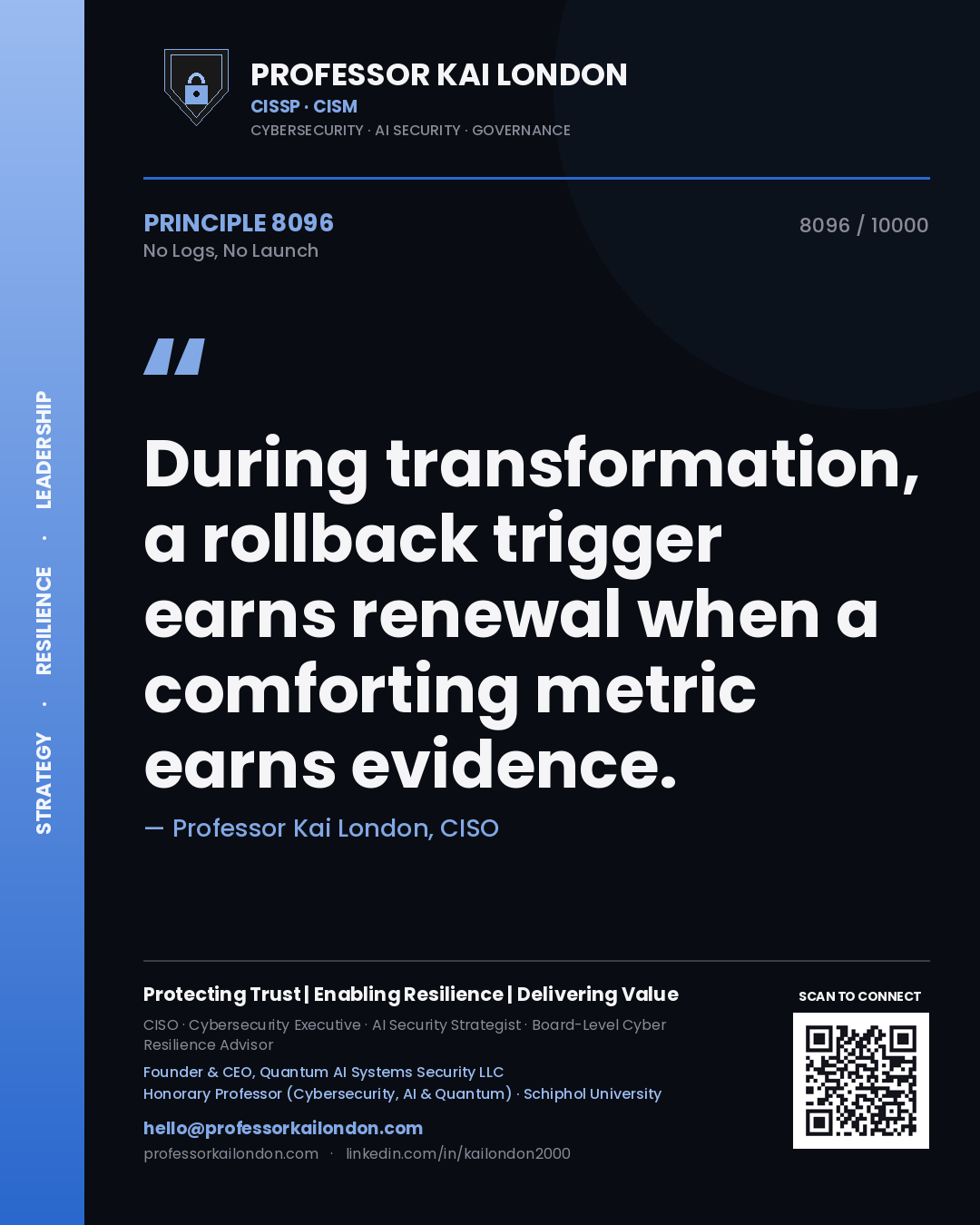 Professor Kai London principle 8096: During transformation, a rollback trigger earns renewal when a comforting metric earns evidence.