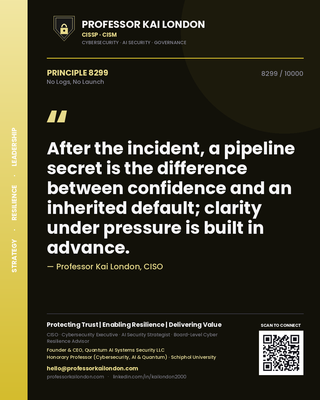 Professor Kai London principle 8299: After the incident, a pipeline secret is the difference between confidence and an inherited default; clarity under pressure is built in advance.