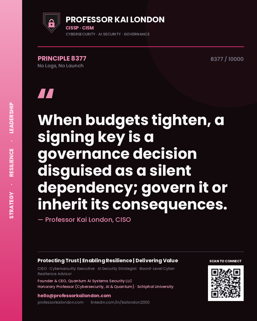 Professor Kai London principle 8377: When budgets tighten, a signing key is a governance decision disguised as a silent dependency; govern it or inherit its consequences.