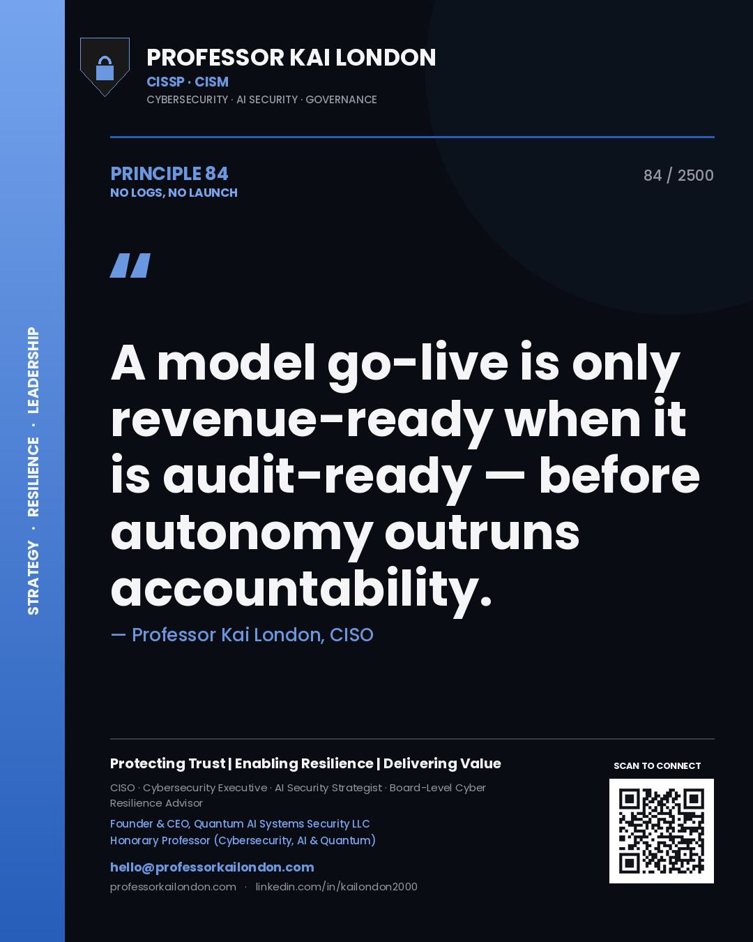 Professor Kai London principle 84: A model go-live is only revenue-ready when it is audit-ready — before autonomy outruns accountability.