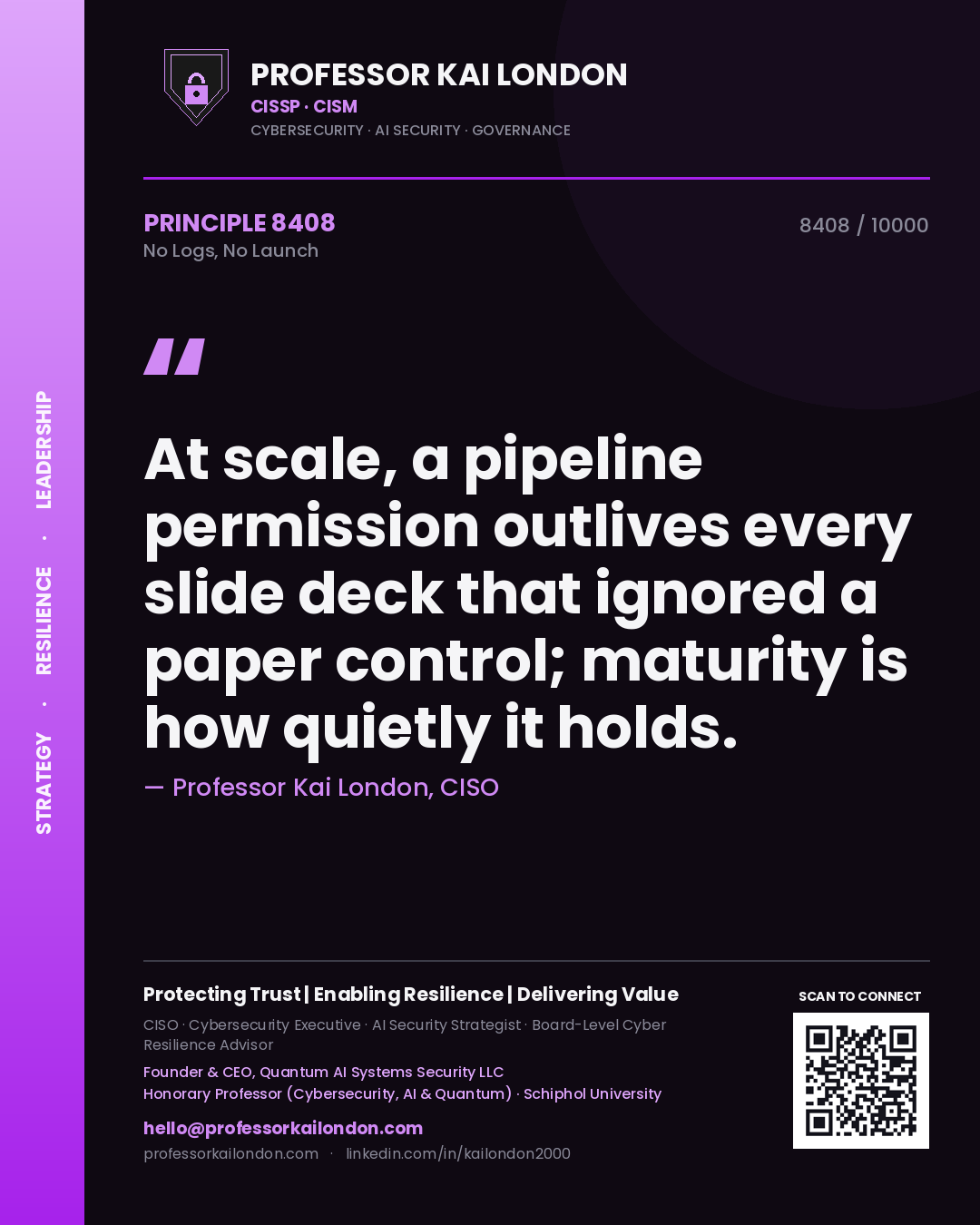 Professor Kai London principle 8408: At scale, a pipeline permission outlives every slide deck that ignored a paper control; maturity is how quietly it holds.