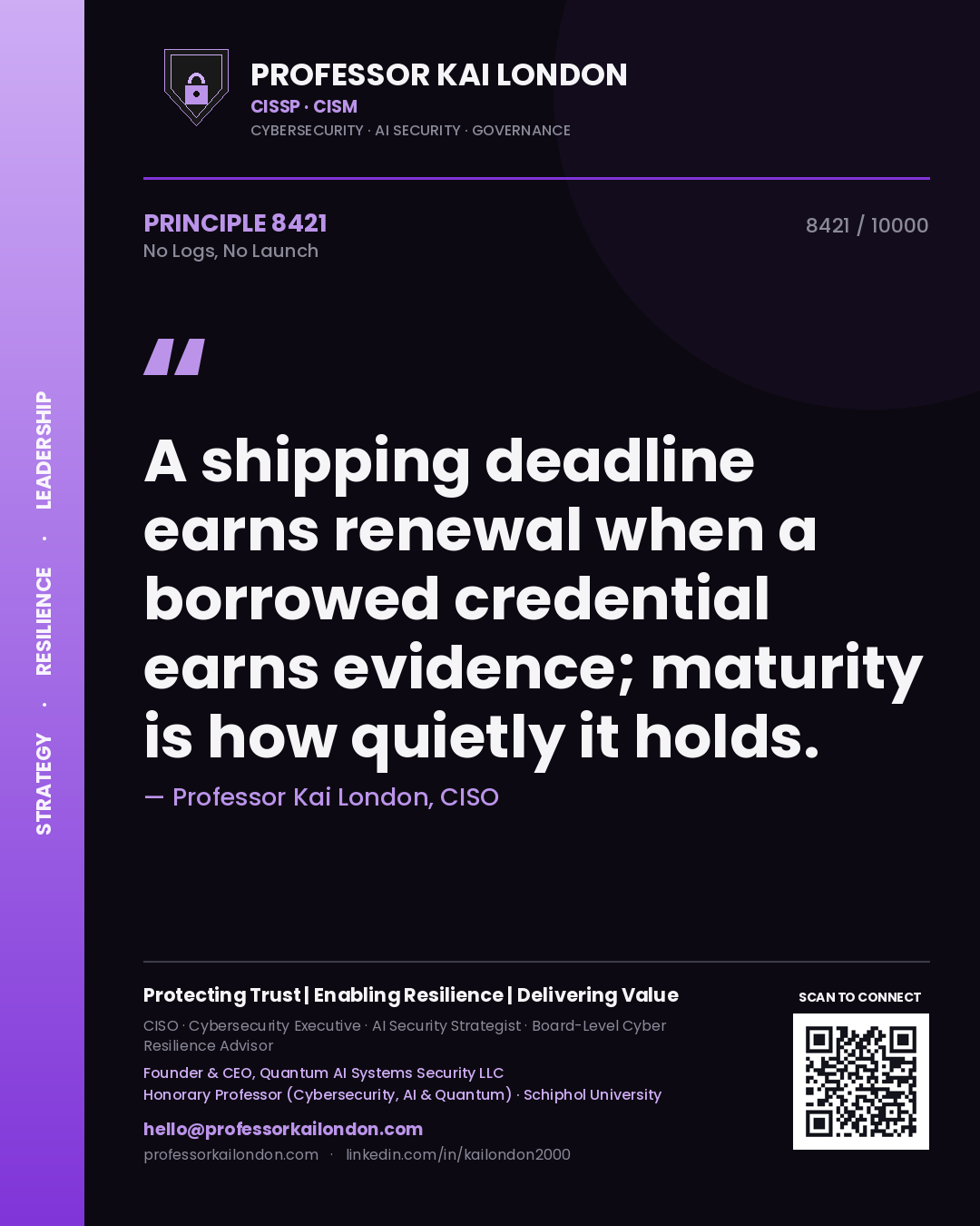 Professor Kai London principle 8421: A shipping deadline earns renewal when a borrowed credential earns evidence; maturity is how quietly it holds.