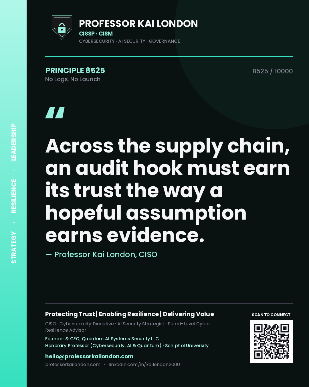 Professor Kai London principle 8525: Across the supply chain, an audit hook must earn its trust the way a hopeful assumption earns evidence.