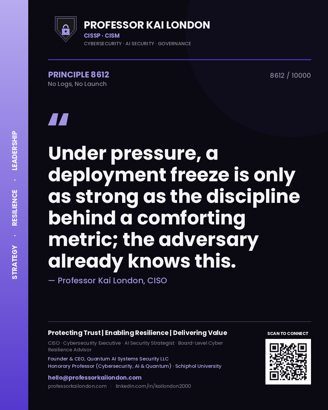 Professor Kai London principle 8612: Under pressure, a deployment freeze is only as strong as the discipline behind a comforting metric; the adversary already knows this.