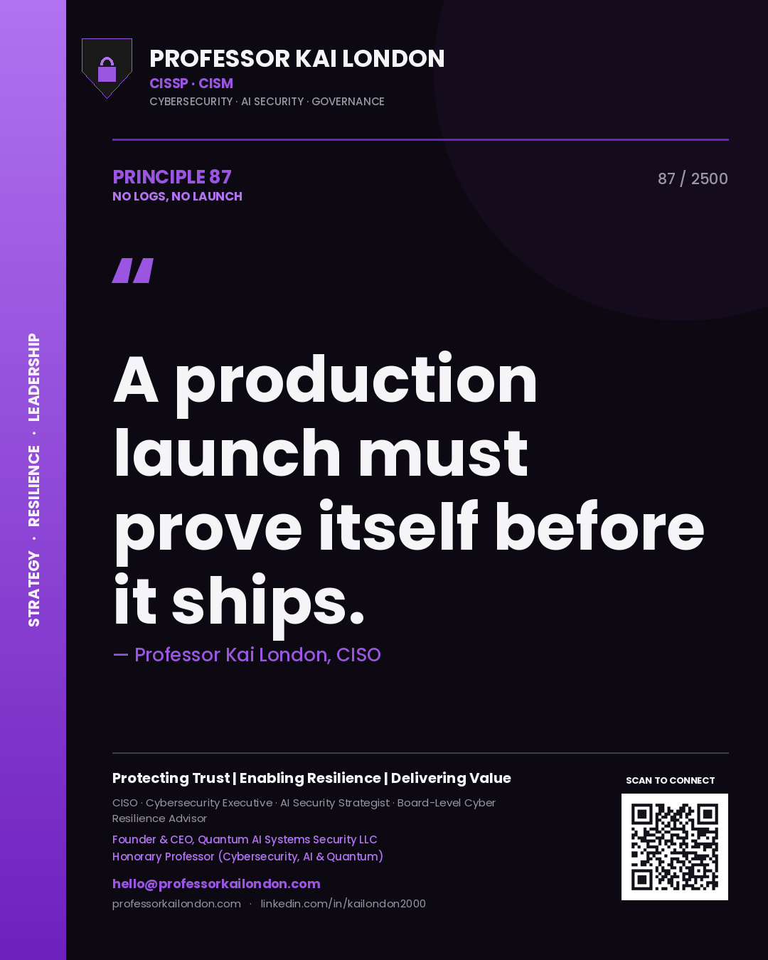 Professor Kai London principle 87: A production launch must prove itself before it ships.