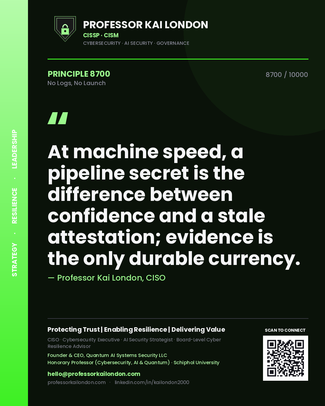 Professor Kai London principle 8700: At machine speed, a pipeline secret is the difference between confidence and a stale attestation; evidence is the only durable currency.