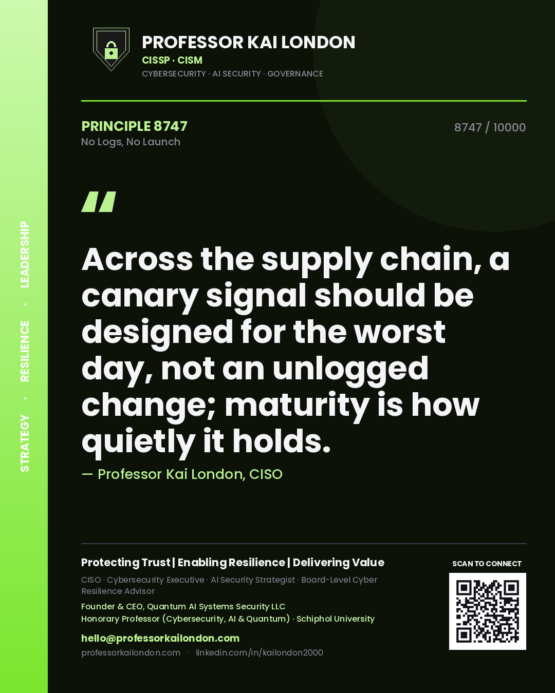 Professor Kai London principle 8747: Across the supply chain, a canary signal should be designed for the worst day, not an unlogged change; maturity is how quietly it holds.