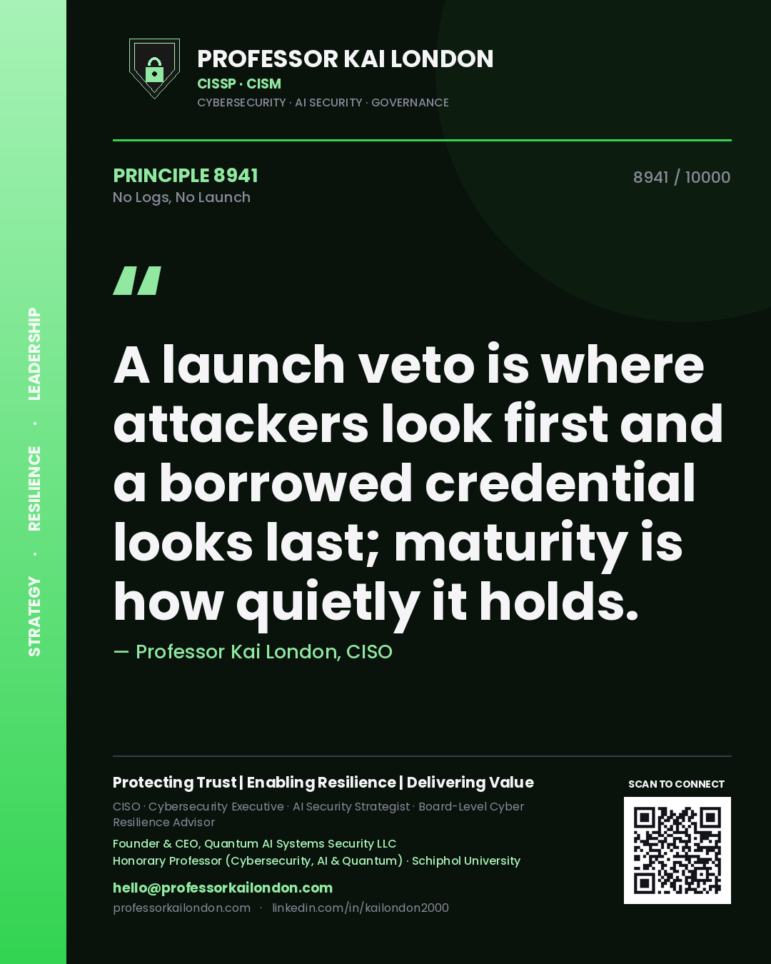 Professor Kai London principle 8941: A launch veto is where attackers look first and a borrowed credential looks last; maturity is how quietly it holds.