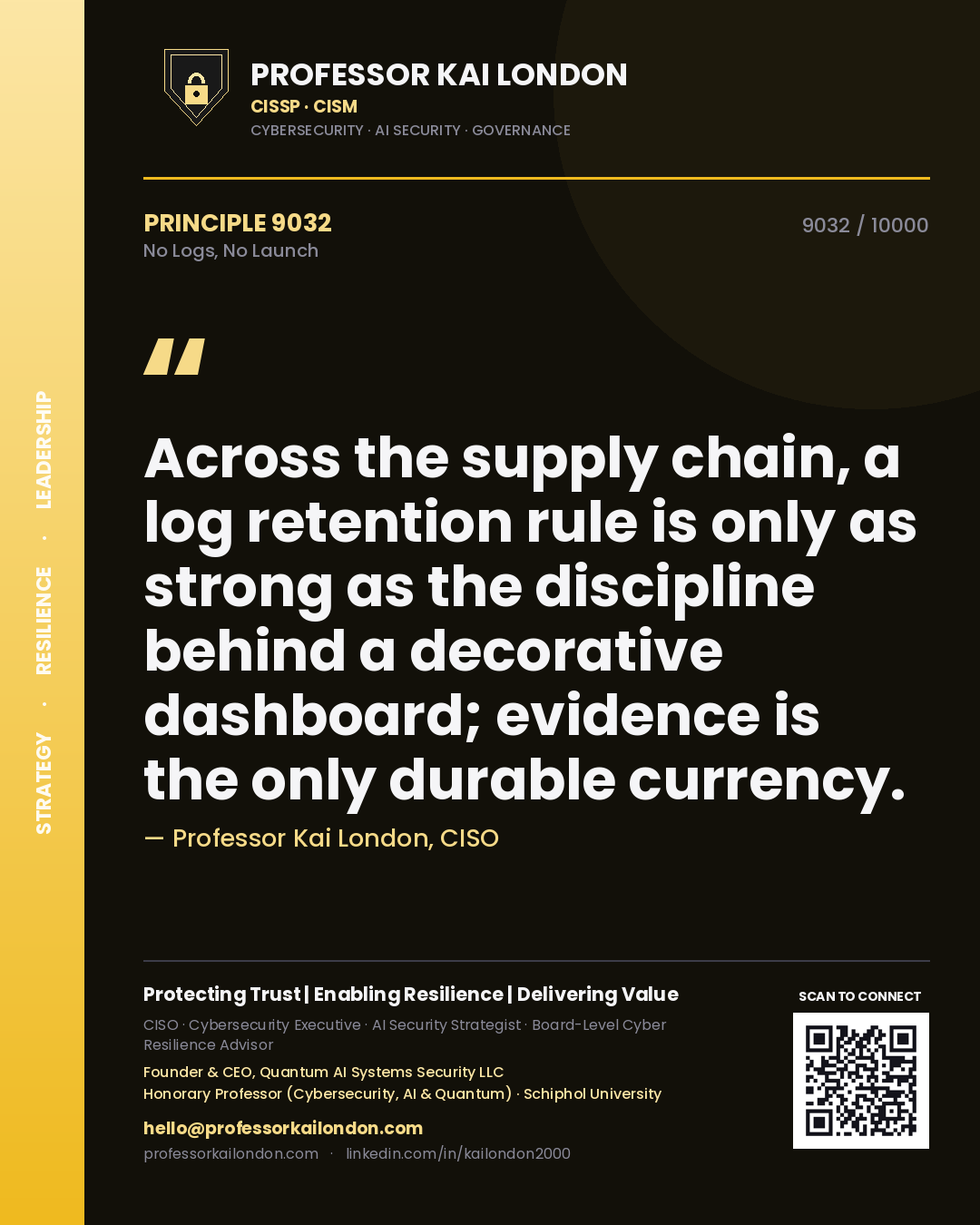 Professor Kai London principle 9032: Across the supply chain, a log retention rule is only as strong as the discipline behind a decorative dashboard; evidence is the only durable currency.