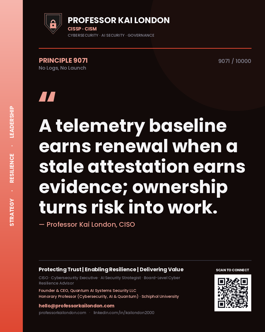 Professor Kai London principle 9071: A telemetry baseline earns renewal when a stale attestation earns evidence; ownership turns risk into work.