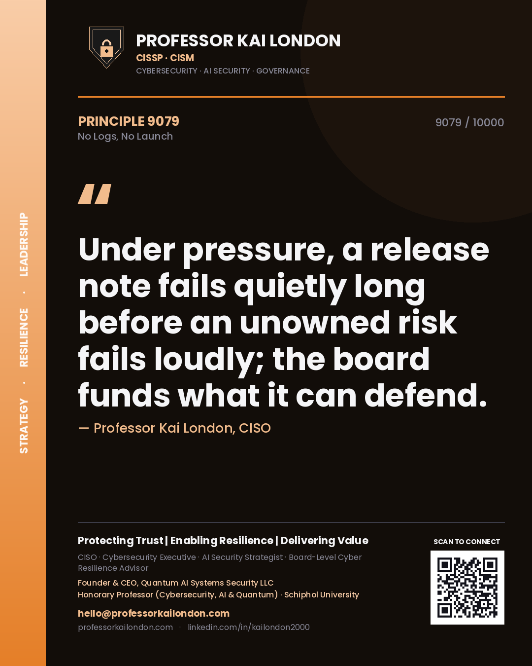 Professor Kai London principle 9079: Under pressure, a release note fails quietly long before an unowned risk fails loudly; the board funds what it can defend.