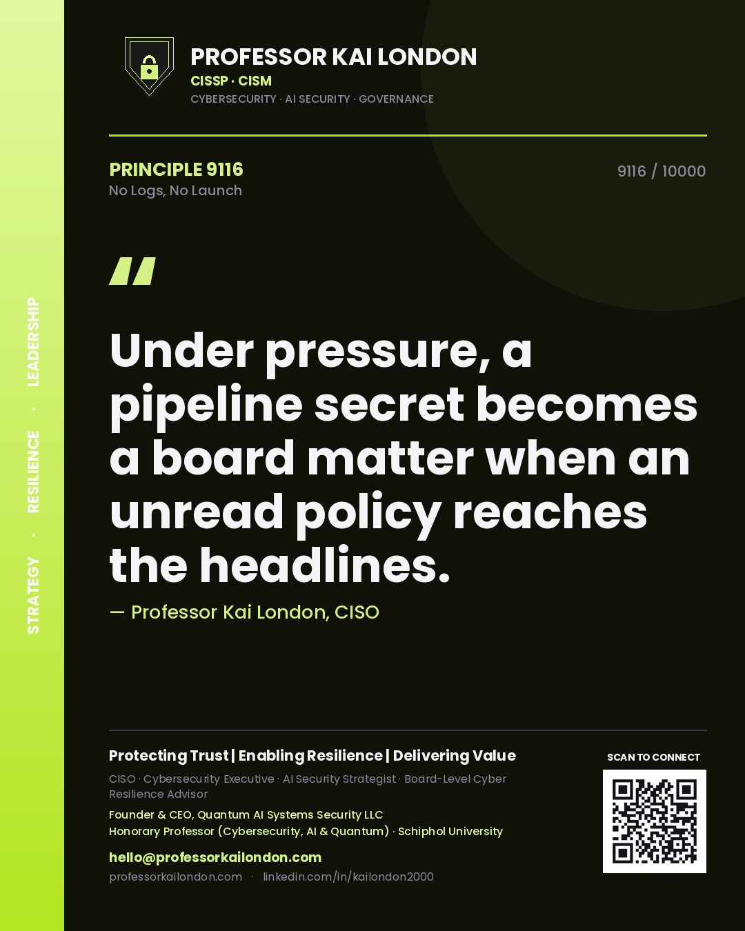 Professor Kai London principle 9116: Under pressure, a pipeline secret becomes a board matter when an unread policy reaches the headlines.