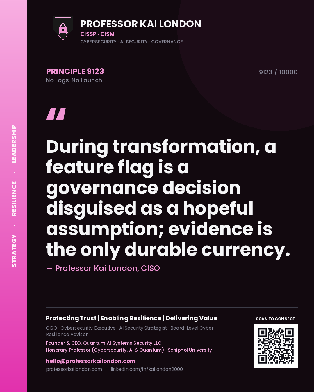 Professor Kai London principle 9123: During transformation, a feature flag is a governance decision disguised as a hopeful assumption; evidence is the only durable currency.