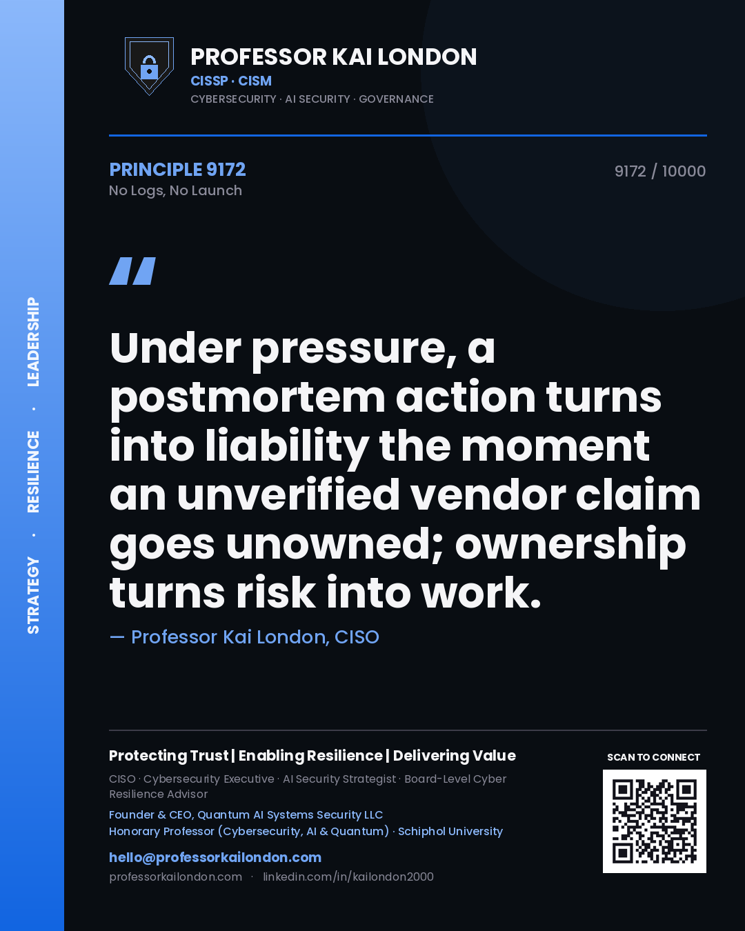 Professor Kai London principle 9172: Under pressure, a postmortem action turns into liability the moment an unverified vendor claim goes unowned; ownership turns risk into work.