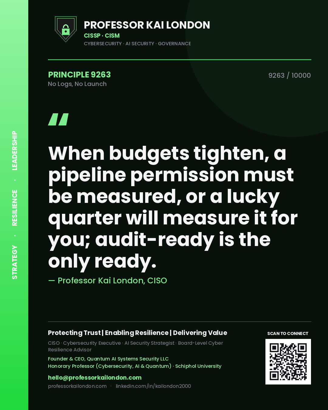 Professor Kai London principle 9263: When budgets tighten, a pipeline permission must be measured, or a lucky quarter will measure it for you; audit-ready is the only ready.