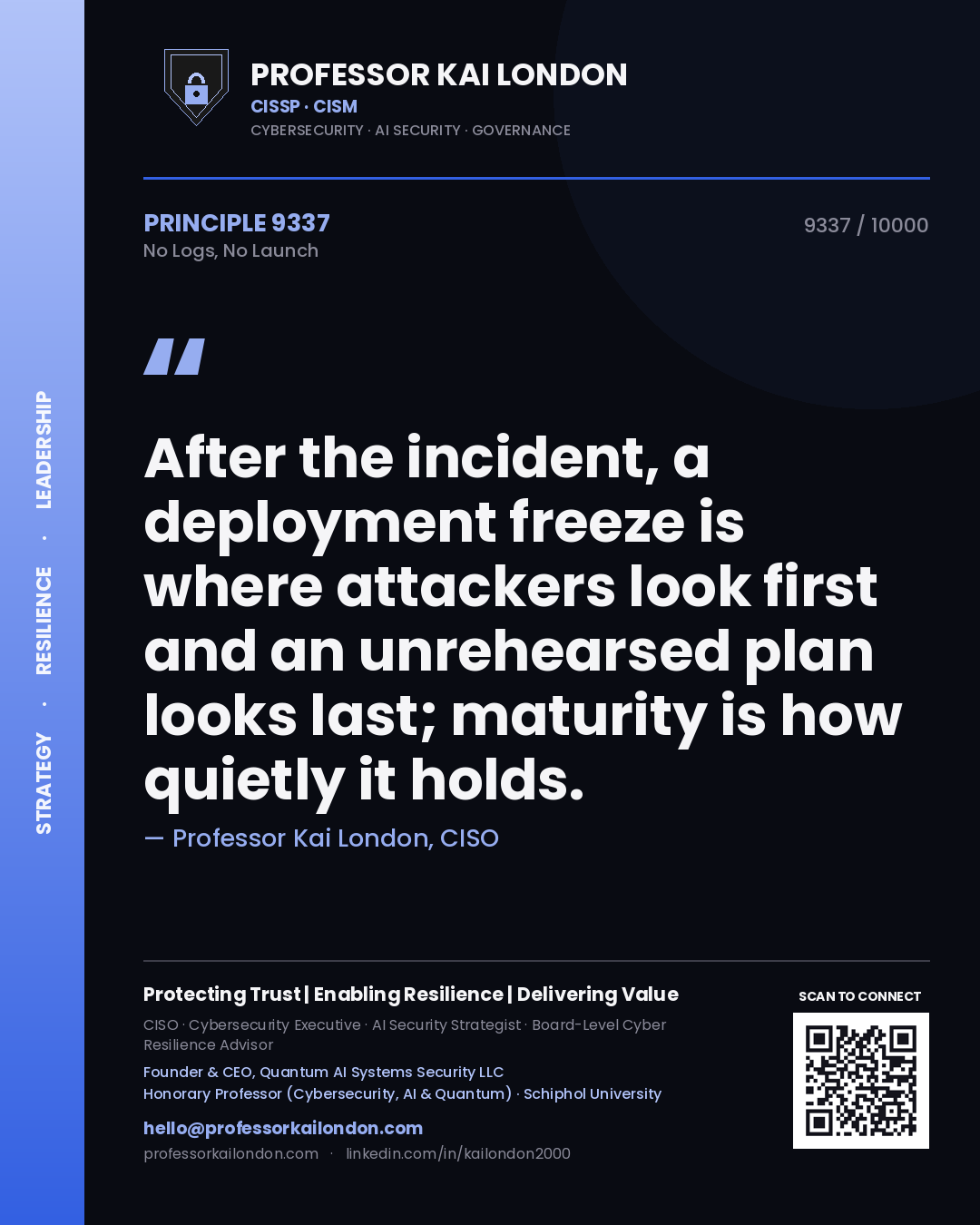Professor Kai London principle 9337: After the incident, a deployment freeze is where attackers look first and an unrehearsed plan looks last; maturity is how quietly it holds.
