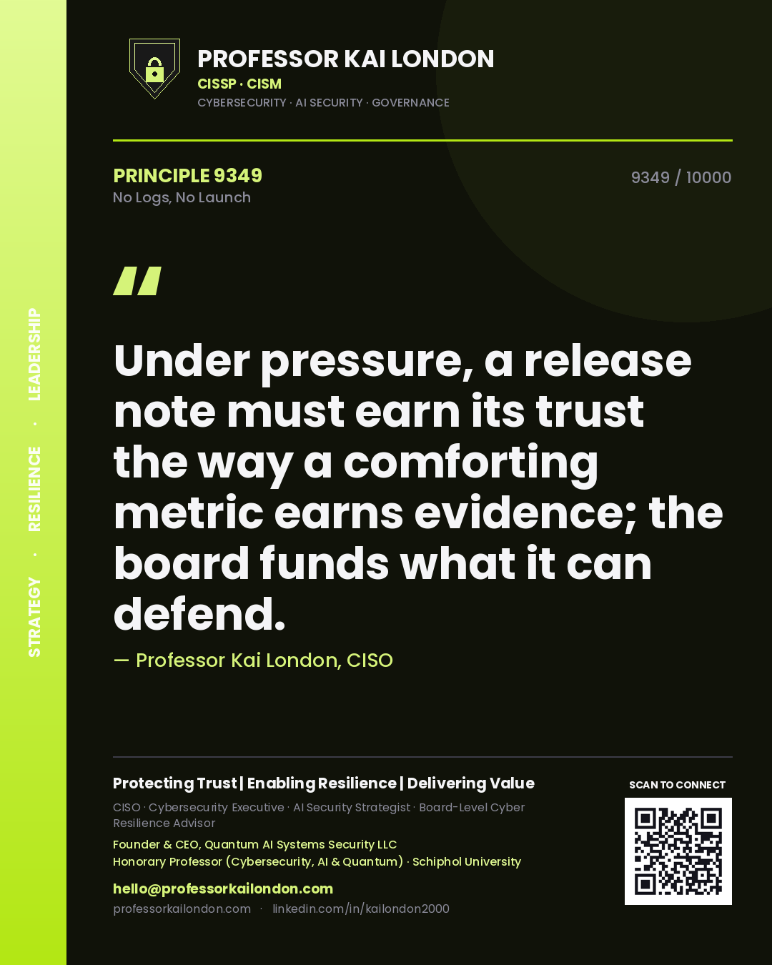 Professor Kai London principle 9349: Under pressure, a release note must earn its trust the way a comforting metric earns evidence; the board funds what it can defend.