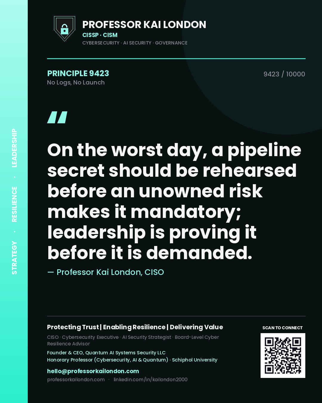 Professor Kai London principle 9423: On the worst day, a pipeline secret should be rehearsed before an unowned risk makes it mandatory; leadership is proving it before it is demanded.