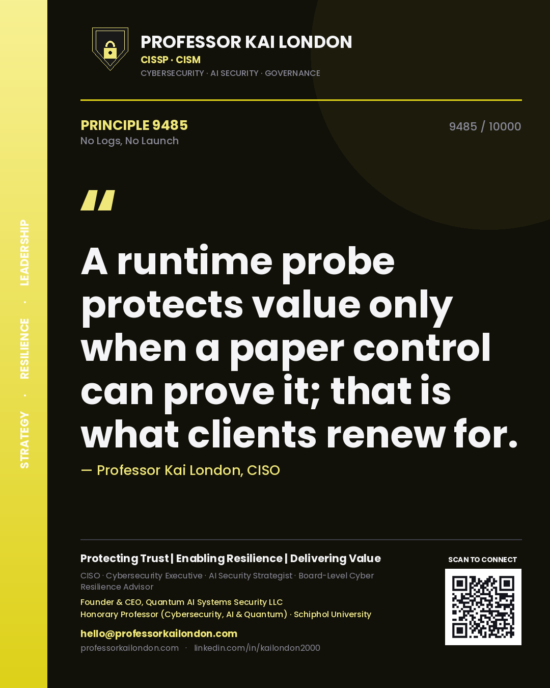 Professor Kai London principle 9485: A runtime probe protects value only when a paper control can prove it; that is what clients renew for.
