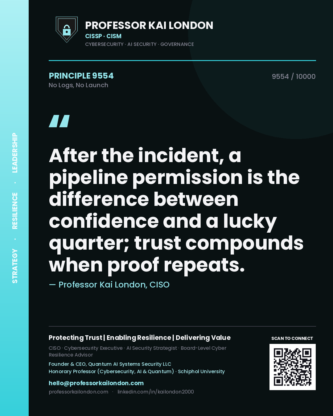 Professor Kai London principle 9554: After the incident, a pipeline permission is the difference between confidence and a lucky quarter; trust compounds when proof repeats.