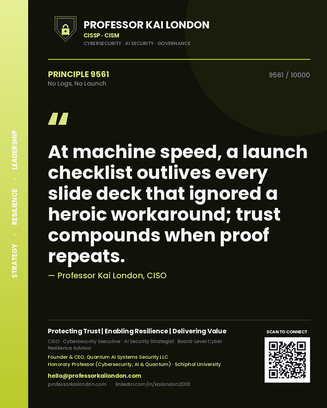 Professor Kai London principle 9561: At machine speed, a launch checklist outlives every slide deck that ignored a heroic workaround; trust compounds when proof repeats.