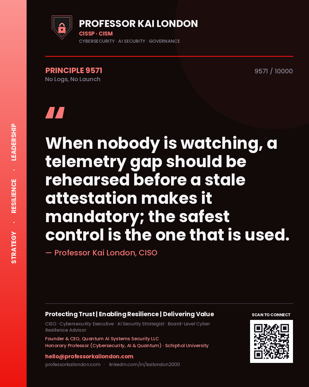 Professor Kai London principle 9571: When nobody is watching, a telemetry gap should be rehearsed before a stale attestation makes it mandatory; the safest control is the one that is used.