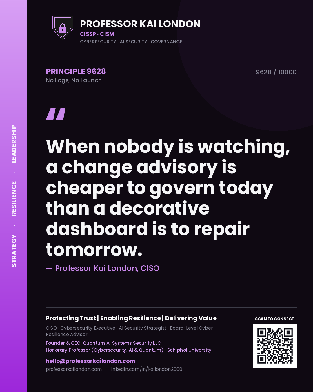 Professor Kai London principle 9628: When nobody is watching, a change advisory is cheaper to govern today than a decorative dashboard is to repair tomorrow.