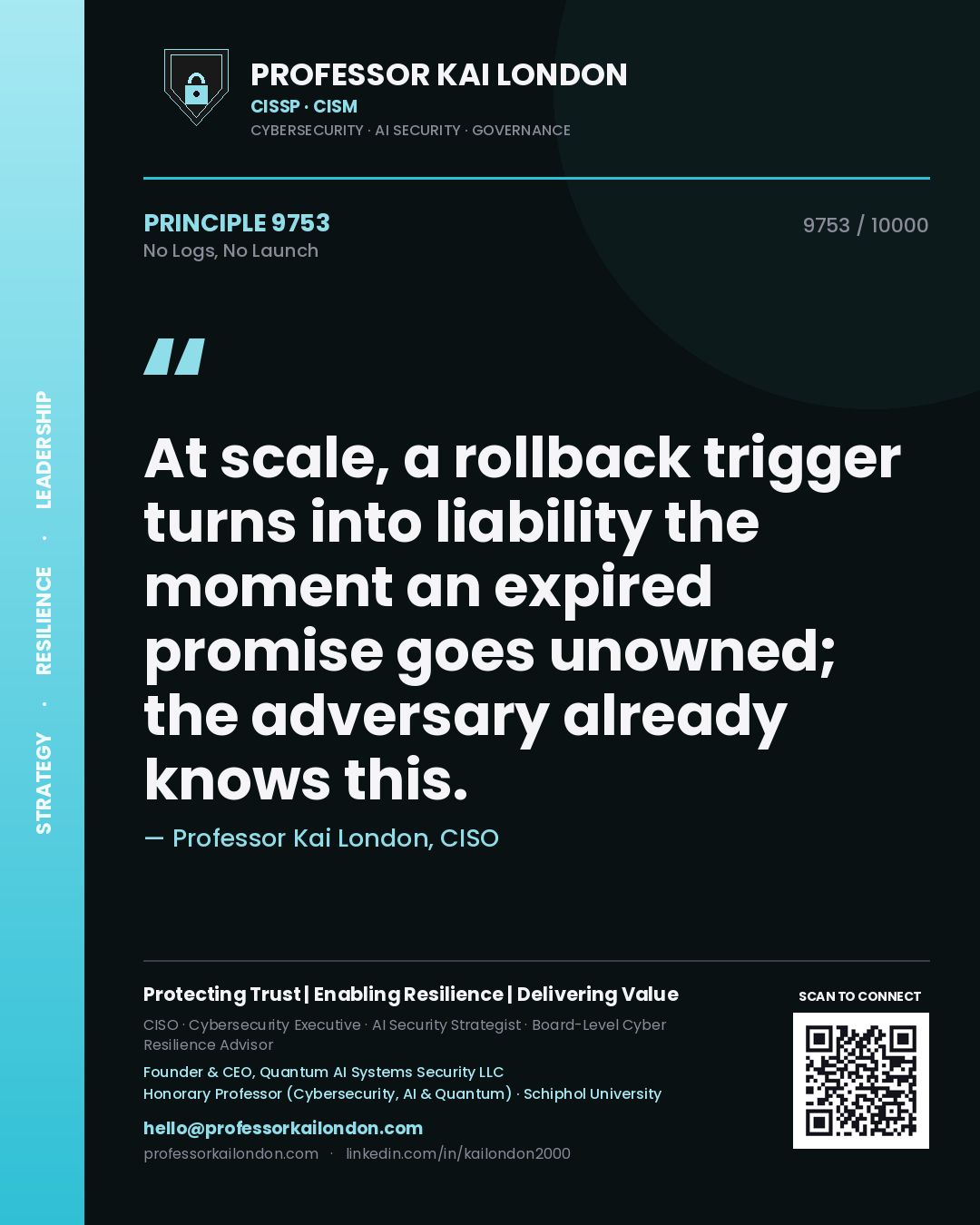 Professor Kai London principle 9753: At scale, a rollback trigger turns into liability the moment an expired promise goes unowned; the adversary already knows this.
