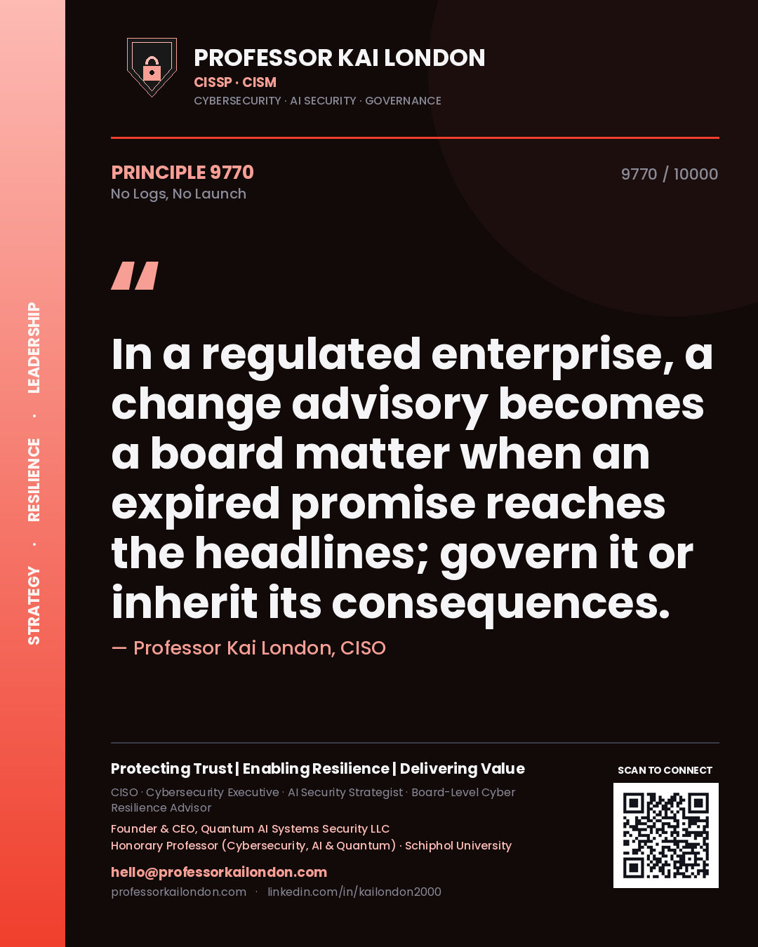 Professor Kai London principle 9770: In a regulated enterprise, a change advisory becomes a board matter when an expired promise reaches the headlines; govern it or inherit its consequences.