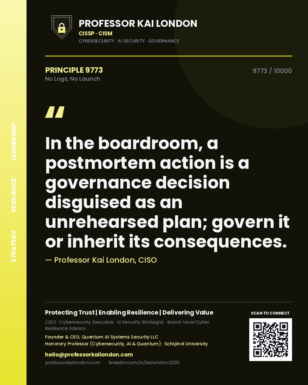 Professor Kai London principle 9773: In the boardroom, a postmortem action is a governance decision disguised as an unrehearsed plan; govern it or inherit its consequences.