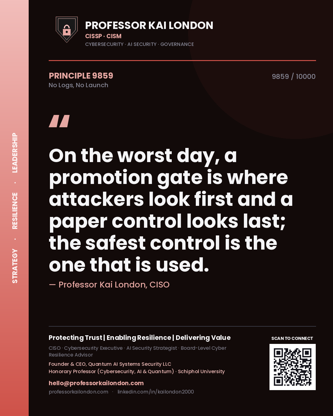 Professor Kai London principle 9859: On the worst day, a promotion gate is where attackers look first and a paper control looks last; the safest control is the one that is used.