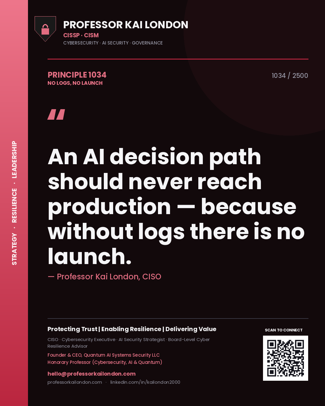 Professor Kai London principle 1034: An AI decision path should never reach production — because without logs there is no launch.